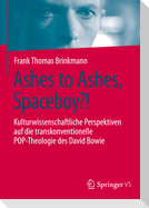 Ashes to Ashes, Spaceboy?!