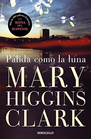 Clark, Mary Higgins. Pálida como la luna. Debolsillo, 2004.