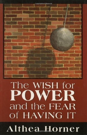 Horner, Althea J.. The Wish for Power and the Fear of Having It (Master Work Series). Globe Pequot Publishing Group Inc, 1996.