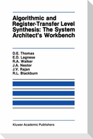 Algorithmic and Register-Transfer Level Synthesis: The System Architect¿s Workbench
