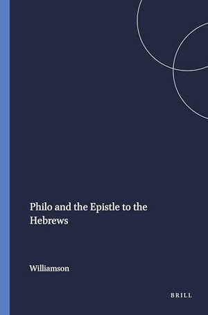 Williamson. Philo and the Epistle to the Hebrews. Brill, 1970.