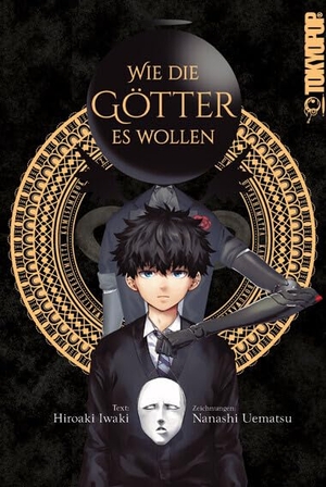 Iwaki, Hiroaki / Nanashi Uematsu. Wie die Götter es wollen. TOKYOPOP GmbH, 2023.