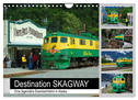Destination SKAGWAY - Eine legendäre Eisenbahnfahrt in Alaska (Wandkalender 2024 DIN A4 quer), CALVENDO Monatskalender