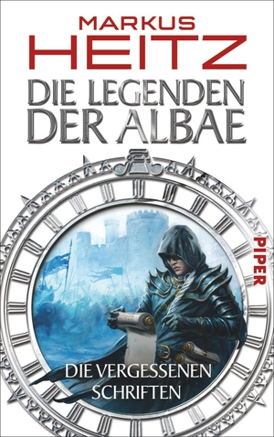 Heitz, Markus. Die Legenden der Albae 05 - Die Vergessenen Schriften. Piper Verlag GmbH, 2013.