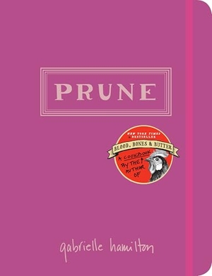 Hamilton, Gabrielle. Prune - A Cookbook. Random House Publishing Group, 2014.