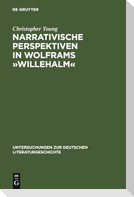 Narrativische Perspektiven in Wolframs »Willehalm«