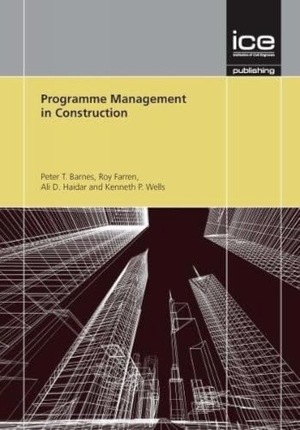 Haidar, Ali / Wells, Kenneth et al. Programme Management in Construction. Emerald Publishing Limited, 2015.