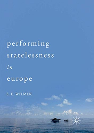 Wilmer, S. E.. Performing Statelessness in Europe. Springer International Publishing, 2018.