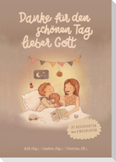 Danke für den schönen Tag, lieber Gott