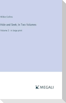 Hide and Seek; In Two Volumes