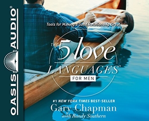 Chapman, Gary. The 5 Love Languages for Men - Tools for Making a Good Relationship Great. Oasis Audio, 2015.