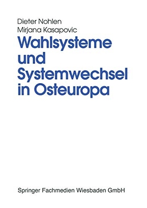 Kasapovic, Mirjana / Dieter Nohlen. Wahlsysteme und Systemwechsel in Osteuropa - Genese, Auswirkungen und Reform politischer Institutionen. VS Verlag für Sozialwissenschaften, 1996.