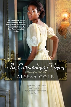 Cole, Alyssa. An Extraordinary Union - An Epic Love Story of the Civil War. Kensington Publishing Corporation, 2017.
