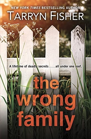 Fisher, Tarryn. The Wrong Family. Gale, a Cengage Company, 2022.