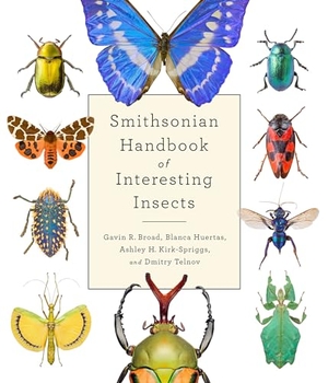 Broad, Gavin / Huertas, Blanca et al. Smithsonian Handbook of Interesting Insects. Smithsonian Books (DC), 2020.