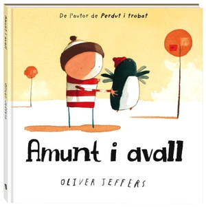 Jeffers, Oliver. Amunt i avall. Andana Editorial, 2011.