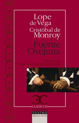 Vega, Lope De / Cristóbal de Monroy y Silva. Fuente Ovejuna. Castalia Ediciones, 2010.