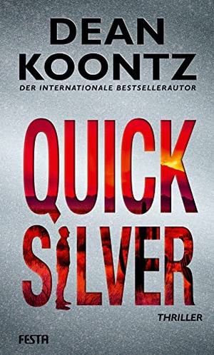 Koontz, Dean. Quicksilver - Thriller. Festa Verlag, 2023.