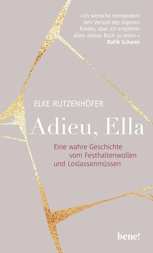 Rutzenhöfer, Elke. Adieu, Ella - Eine wahre Geschichte vom Festhaltenwollen und Loslassenmüssen. bene!, 2026.