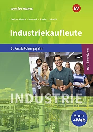 Schajek, Markus / Overbeck, Dirk et al. Industriekaufleute 3. Schulbuch. 3. Ausbildungsjahr - Ausgabe nach Ausbildungsjahren und Lernfeldern. Westermann Berufl.Bildung, 2021.