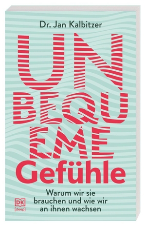 Kalbitzer, Jan. Unbequeme Gefühle - Warum wir sie brauchen und wie wir an ihnen wachsen. Die Kraft von Angst, Wut, Scham, Ekel für die Persönlichkeitsentwicklung nutzen. Dorling Kindersley Verlag, 2026.