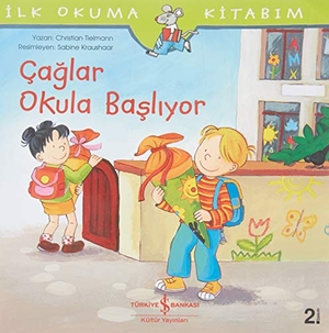 Tielmann, Christian. Caglar Okula Basliyor - Ilk Okuma Kitabim. Türkiye Is Bankasi Kültür Yayinlari, 2019.