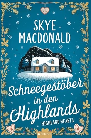 MacDonald, Skye. Schneegestöber in den Highlands - Ein winterlicher Wohlfühlroman voller Liebe, Hoffnung und Leidenschaft. Peryton Press, 2025.
