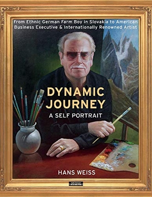 Weiss, Hans. Dynamic Journey: A Self Portrait. Bookbaby, 2020.