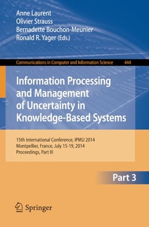 Laurent, Anne / Ronald R. Yager et al (Hrsg.). Information Processing and Management of Uncertainty - 15th International Conference on Information Processing and Management of Uncertainty in Knowledge-Based Systems, IPMU 2014, Montpellier, France, July 15-19, 2014. Proceedings, Part III. Springer International Publishing, 2014.