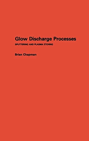 Chapman / Chapma. Glow Discharge Processes. John Wiley & Sons, 1980.