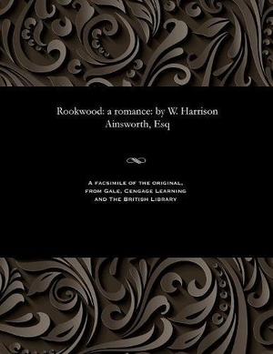 Cruikshank, George. Rookwood - A Romance: By W. Harrison Ainsworth, Esq. Gale Cengage, 1851.