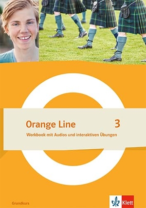 Orange Line 3 Grundkurs. Workbook mit Audios und interaktiven Übungen Klasse 7 - Workbook mit Audios und interaktiven Übungen Klasse 7. Klett Ernst /Schulbuch, 2024.