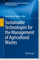 Sustainable Technologies for the Management of Agricultural Wastes