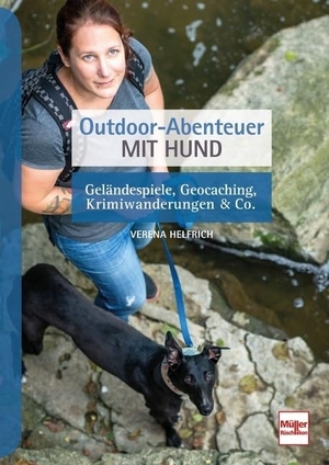 Helfrich, Verena. Outdoor-Abenteuer mit Hund - Geländespiele, Geocaching, Krimiwanderungen & Co.. Müller Rüschlikon, 2019.