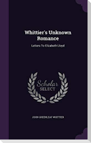 Whittier's Unknown Romance: Letters To Elizabeth Lloyd