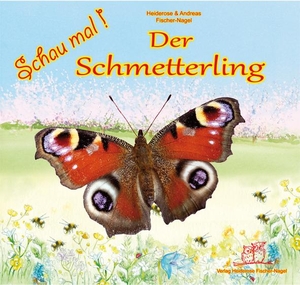 Fischer-Nagel, Heiderose / Andreas Fischer-Nagel. Schau mal Der Schmetterling. Fischer-Nagel, Heiderose, 2019.