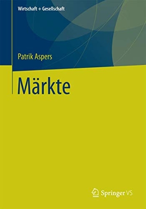 Aspers, Patrik. Märkte. Springer Fachmedien Wiesbaden, 2015.