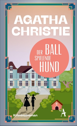 Christie, Agatha. Der Ball spielende Hund - Ein Fall für Poirot. Atlantik Verlag, 2026.