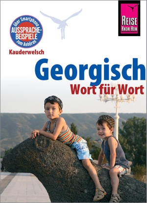 Bakradse, Lascha. Georgisch - Wort für Wort - Kauderwelsch-Sprachführer von Reise Know-How. Reise Know-How Rump GmbH, 2018.