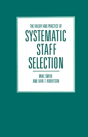 Smith, Mike / Ivan T Robertson. The Theory and Practice of Systematic Staff Selection. Palgrave MacMillan UK, 1986.