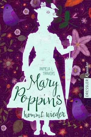 Travers, Pamela L.. Mary Poppins kommt wieder. Dressler, 2019.