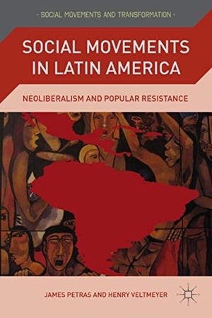 Petras, James F. / Henry Veltmeyer. Social Movements in Latin America - Neoliberalism and Popular Resistance. Springer Nature B.V., 2011.