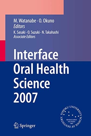 Okuno, O. / M. Watanabe (Hrsg.). Interface Oral Health Science 2007 - Proceedings of the 2nd International Symposium for Interface Oral Health Science, Held in Sendai, Japan, Between 18 and 19 February, 2007. Springer Japan, 2008.
