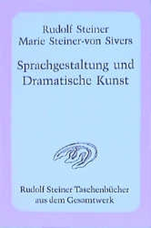 Steiner, Rudolf / Marie Steiner-von Sivers. Sprachgestaltung und Dramatische Kunst. Steiner Verlag, Dornach, 2001.