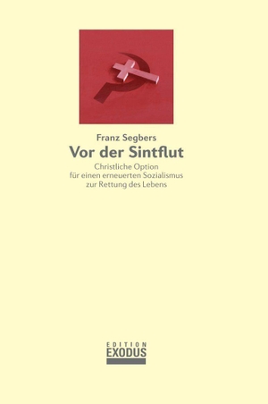 Segbers, Franz. Vor der Sintflut - Christliche Option für einen erneuerten Sozialismus zur Rettung des Lebens. Genossenschaft Ed.Exodus, 2026.