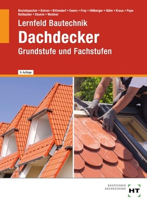 Batran, Balder / Rothacher, Günter et al. eBook inside: Buch und eBook Lernfeld Bautechnik Dachdecker - Grundstufe und Fachstufen. Handwerk + Technik GmbH, 2024.