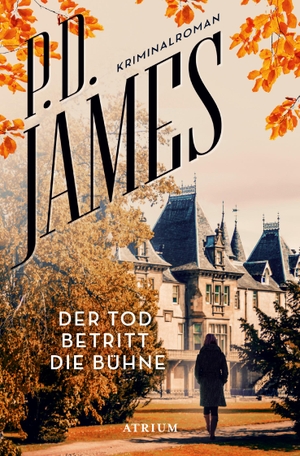James, P. D.. Der Tod betritt die Bühne. Atrium Verlag, 2021.