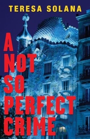 Solana, Teresa. Not So Perfect Crime. Bitter Lemon Press, 2008.