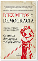 Diez mitos de la democracia : contra la demagogia y el populismo