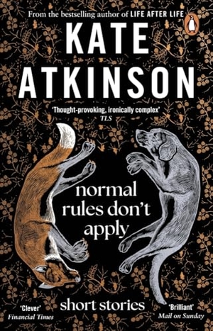 Atkinson, Kate. Normal Rules Don't Apply - A dazzling collection of short stories from the bestselling author of Life After Life. Transworld Publ. Ltd UK, 2024.